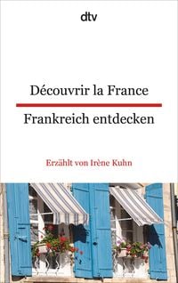 Bild vom Artikel Découvrir la France Frankreich entdecken vom Autor Irène Kuhn