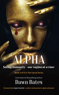 Produktbild: Alpha: Saving Humanity - One Vagina at a Time (The Sacral Series, #4)
