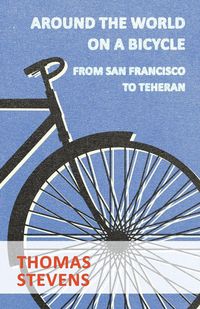 Produktbild: Around The World On A Bicycle, From San Francisco To Teheran