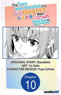 Produktbild: The Teen Web Novelist is a Girl Magnet: Now My Crush Feels Bad for Rejecting Me! #010