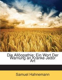 Produktbild: Hahnemann, S: All&ouml;opathie: Ein Wort Der Warnung an Kranke Je
