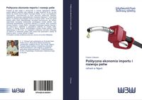 Produktbild: Polityczna ekonomia importu i rozwoju paliw