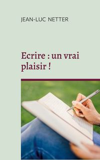 Produktbild: Ecrire : un vrai plaisir !