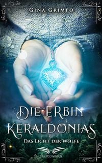 Produktbild: Die Erbin Keraldonias: Das Licht der W&ouml;lfe