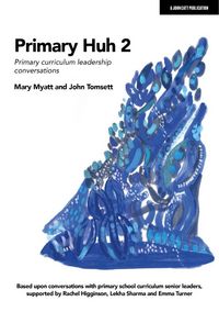 Produktbild: Primary Huh 2: Primary curriculum leadership conversations