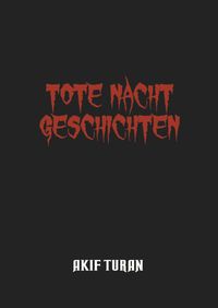 Bild vom Artikel Tote Nacht Geschichten vom Autor Akif Turan
