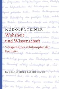 Wahrheit und Wissenschaft Rudolf Steiner