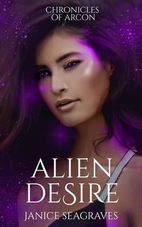 Produktbild: Alien Desire Chronicles of Arcon Book 4