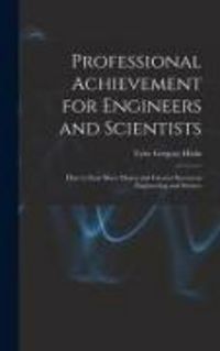 Produktbild: Professional Achievement for Engineers and Scientists; How to Earn More Money and Greater Success in Engineering and Science