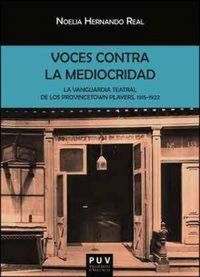 Produktbild: Voces contra la mediocridad : la vanguardia teatral de los Provincetown Players, 1915-1922