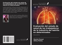 Produktbild: Evaluaci&oacute;n del estado de salud de los trabajadores de la industria del ladrillo en determinados