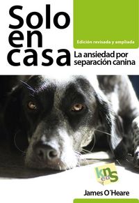 Produktbild: Solo en casa : la ansiedad por separaci&oacute;n canina