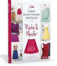 Produktbild: Eigene Schnittmuster herstellen für Röcke und Kleider