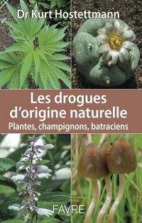 Produktbild: Les drogues d'origine naturelle : plantes, champignons, batraciens