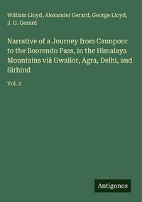 Produktbild: Narrative of a Journey from Caunpoor to the Boorendo Pass, in the Himalaya Mountains vi&acirc; Gwalior, Agra, Delhi, and Sirhind