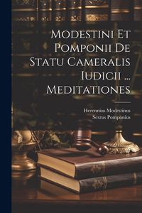 Produktbild: Modestini Et Pomponii De Statu Cameralis Iudicii ... Meditationes