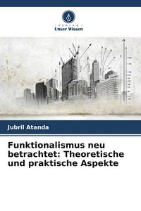 Produktbild: Funktionalismus neu betrachtet: Theoretische und praktische Aspekte
