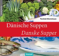 Bild vom Artikel Dänische Suppen – Danske Supper vom Autor Torkild Hinrichsen