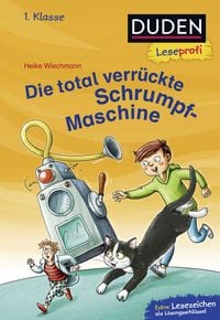 Produktbild: Duden Leseprofi &ndash; Die total verr&uuml;ckte Schrumpf-Maschine, 1. Klasse