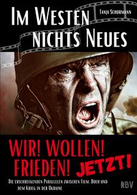 IM WESTEN NICHTS NEUES - Die erschreckenden Parallelen zwischen Film, Buch und dem Krieg in der Ukraine - WIR! WOLLEN! FRIEDEN! - JETZT!