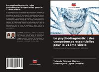 Produktbild: Le psychodiagnostic : des comp&eacute;tences essentielles pour le 21&egrave;me si&egrave;cle