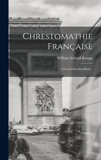 Produktbild: Chrestomathie Fran&ccedil;aise: a French Reading Book ..