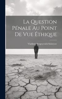 Produktbild: La Question P&eacute;nale Au Point De Vue &Eacute;thique
