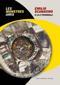 Produktbild: Emilio Scanavino e la X triennale. Le monstres amis. Catalogo della mostra (Milano, 4 aprile-22 giugno 2025). Ediz. italiana e inglese