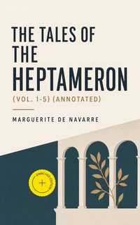 Produktbild: The Tales of the Heptameron (Vol. 1-5) (Annotated)