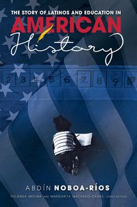 Produktbild: The Story of Latinos and Education in American History