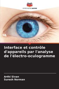 Produktbild: Interface et contr&ocirc;le d'appareils par l'analyse de l'&eacute;lectro-oculogramme
