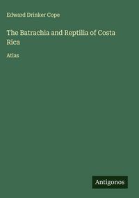 Produktbild: The Batrachia and Reptilia of Costa Rica