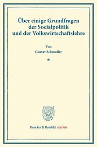 Produktbild: &Uuml;ber einige Grundfragen der Socialpolitik und der Volkswirtschaftslehre.