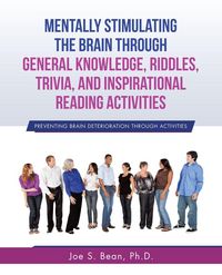 Produktbild: Mentally Stimulating the Brain Through General Knowledge, Riddles, Trivia, And Inspirational Reading Activities