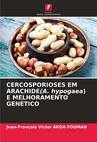 Produktbild: Cercosporioses Em Arachide(a. Hypogaea) E Melhoramento Gen&eacute;tico
