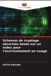 Produktbild: Sch&eacute;mas de cryptage s&eacute;curis&eacute;s bas&eacute;s sur un index pour l'environnement en nuage