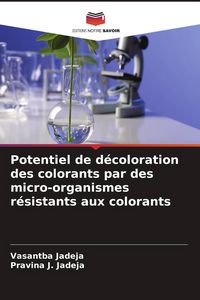 Produktbild: Potentiel de d&eacute;coloration des colorants par des micro-organismes r&eacute;sistants aux colorants
