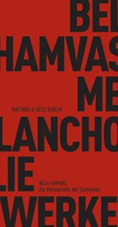 Produktbild: Die Melancholie der Sp&auml;twerke