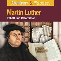 Produktbild: Abenteuer & Wissen, Martin Luther - Rebell und Reformator
