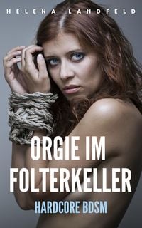 Produktbild: Orgie im Folterkeller [Hardcore BDSM]