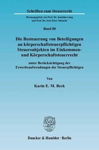 Produktbild: Die Besteuerung von Beteiligungen an k&ouml;rperschaftsteuerpflichtigen Steuersubjekten im Einkommen- und K&ouml;rperschaftsteuerrecht