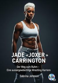 Produktbild: Jade "Joxer" Carrington - Der Weg zum Ruhm