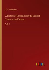 Produktbild: A History of Greece, From the Earliest Times to the Present.