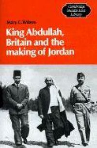 Produktbild: King Abdullah, Britain and the Making of Jordan