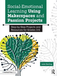 Produktbild: Social-Emotional Learning Using Makerspaces and Passion Projects