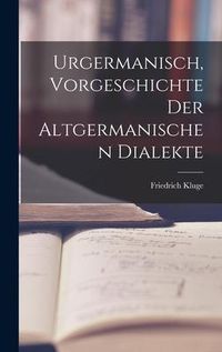 Produktbild: Urgermanisch, Vorgeschichte der Altgermanischen Dialekte