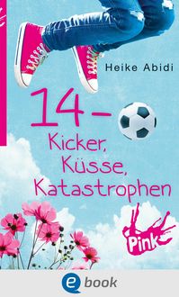 Produktbild: 14 - Kicker, K&uuml;sse, Katastrophen