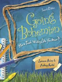 Produktbild: Going Bohemian: How to Teach Writing Like You Mean It