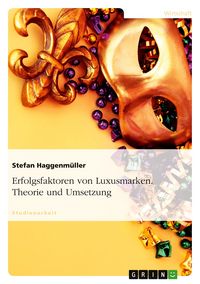Produktbild: Erfolgsfaktoren von Luxusmarken. Theorie und Umsetzung