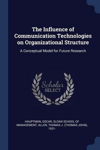Produktbild: The Influence of Communication Technologies on Organizational Structure
